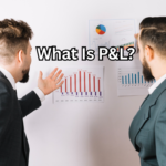 What Is P&L A Complete Guide to Profit and Loss Statements